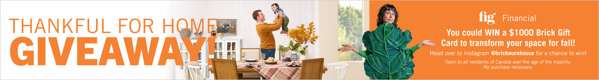 You could win a $1000 Brick Gift Card to transform your space for fall! Learn More!